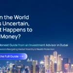wealth planning during uncertain times UAE expat investments protection